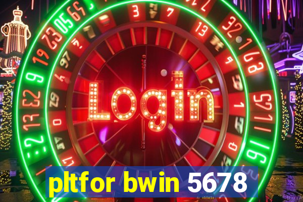 pltfor bwin 5678